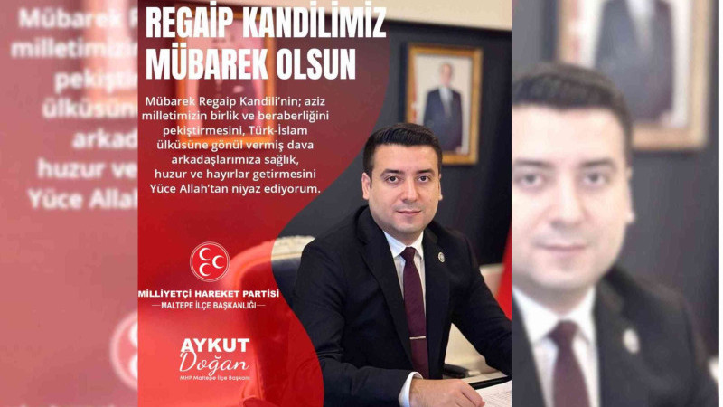 MHP Maltepe İlçe Başkanı Aykut Doğan'ın kandil mesajı